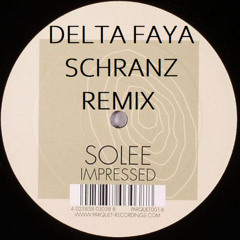 Solee - Impressed (Delta Faya Schranz Remix)  FREE DL