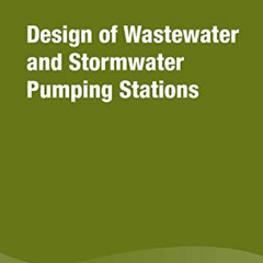 [READ] EBOOK 📗 Design of Wastewater and Stormwater Pumping Stations: Mop Fd-4 (4) (U