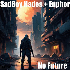 No Future (Freestyle)—Ft. Euphor