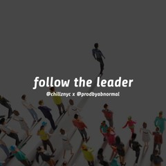 follow the leader (abnormal x chillz)