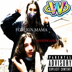 FOREIGN MAMA