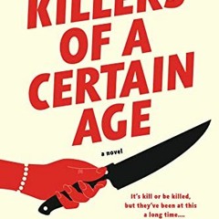 ACCESS EPUB KINDLE PDF EBOOK Killers of a Certain Age by  Deanna Raybourn 📥