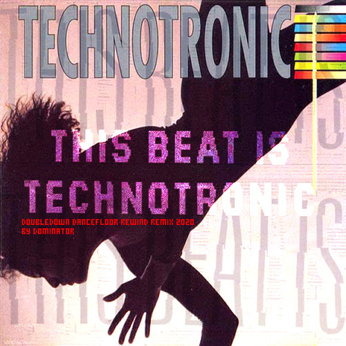 this beat is technotronic (doubledown dancefloor rewind remix 2020 by dominator)