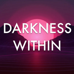 DARKNESS WITHIN