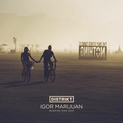 Igor Marijuan - DISTRIKT - Burning Man 2023