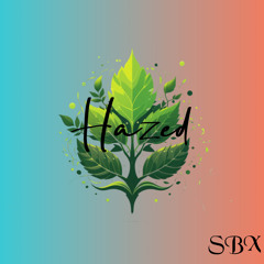 “Hazed” Prod. SBXONTRACK