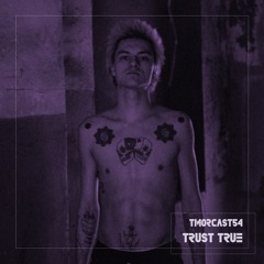 TMORCAST054 | Trust True