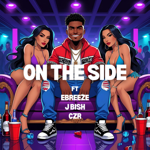 ON THE SIDE (prod.prodisaaczero) ft.Ebreeze x J bish x czr