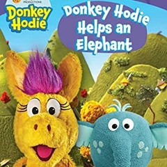 [Download] EBOOK 📌 Donkey Hodie Helps an Elephant: Ready-to-Read Level 1 by  Tina Ga