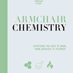 FREE PDF 📚 Armchair Chemistry: From Molecules to Elements: The Chemistry of Everyday