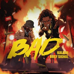 Kalash - BAD (feat. Busy Signal)