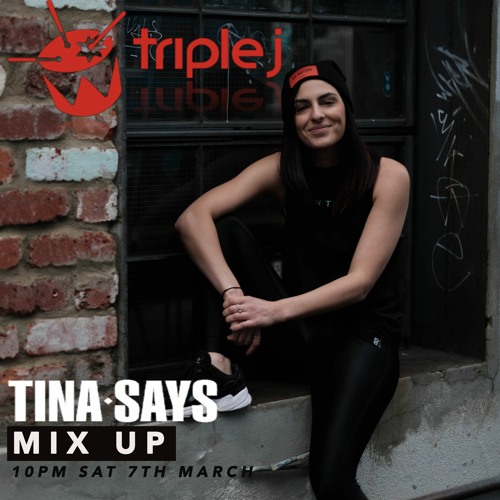 TRIPLE J MIX UP - TINA SAYS