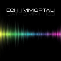 ECHI IMMORTALI