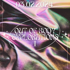 Out of Body - Explorations #1