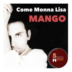 Mango - Come Monna Lisa (Soulful Mashup) download for perfect vocal