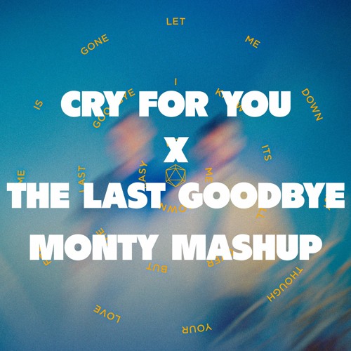 Cry For You X The Last Goodbye - September Vs. Odesza (MONTY Mashup)