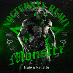 Fraw, Kruelty - MONSTER (Nocturnyx Remix)