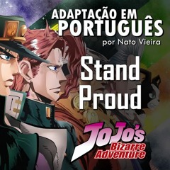 Stand Proud  (Jojo Bizarre Adventure - Abertura 3 em Português) feat. Felipe Borges