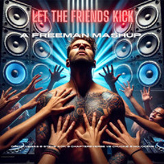 Dimitri Vegas & Steve Aoki & Chapter&Verse vs Chuckie - Let The Friends Kick (A Freeman Mashup)