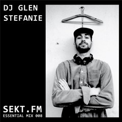 SEKT.FM ESSENTIAL MIX 008 - DJ GLEN STEFANI