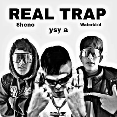 REAL TRAP (FT YSY A, WATERKIDD)