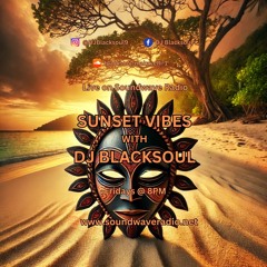 Sunset Vibes With DJ Blacksoul 13.12.24