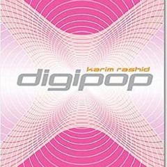 View EPUB ✓ Digipop by  Karim Rashid EPUB KINDLE PDF EBOOK