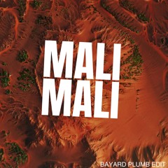 Mali Mali - [Bayard Plumb Edit]