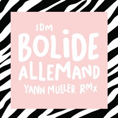 SDM - Bollide Allemand (Yann Muller Remix)