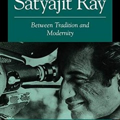 [Get] KINDLE PDF EBOOK EPUB The Cinema of Satyajit Ray: Between Tradition and Moderni