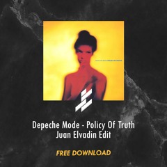 Depeche Mode - Policy Of The Truth (Juan Elvadin Edit) [FREE DOWNLOAD]