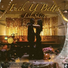 Lil Skies - Fuck U Betta