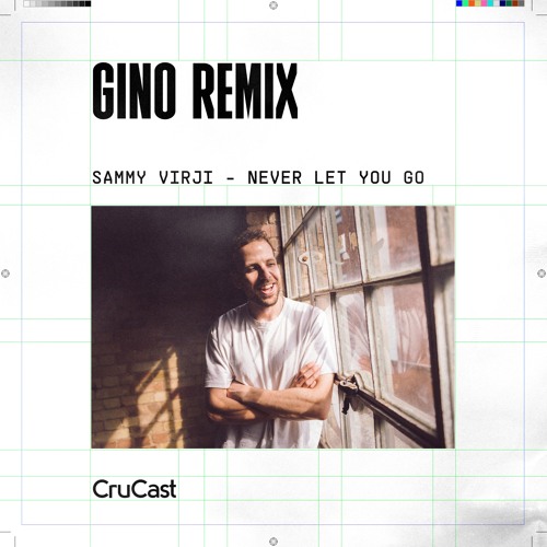 Sammy Virji - Never Let You Go (Gino Remix)