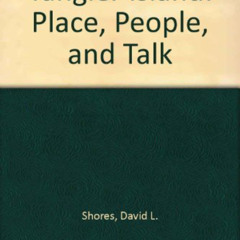 [DOWNLOAD] KINDLE 💔 Tangier Island: Place, People, and Talk by  David L. Shores PDF