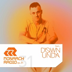 Down Unda | Monarch Global Radio EP. #031 (MNR031)