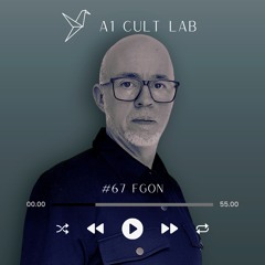 A1 Cult Lab Podcast #67 | FGON