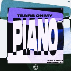 Joel Corry - Tears on my Piano [G-H BOOTLEG] [FREE DOWNLOAD]