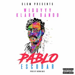 Pablo Escobar By Widdyyy Ft Klarck Bando