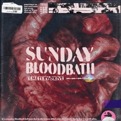 SUNDAY BLOODBATH