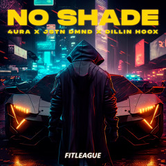 4URA,  JSTN DMND & Dillin Hoox - No Shade