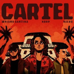 Whisnu Santika, Hbrp, Keebo - Cartel (DJ REINS BIGROOM MASHUP EDIT)