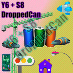 May Be Drop (Y6 + S8 DroppeDCan)