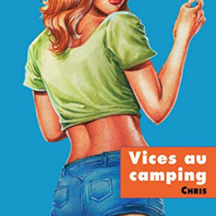 Access KINDLE 🗂️ Vice au camping (French Edition) by  Pierre Dupuis PDF EBOOK EPUB K