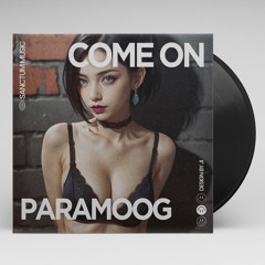 Paramoog - Come On (Remix) [Free Download]