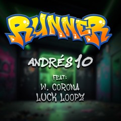 Runner - Andrés10, W. Corona, Luck Loopz