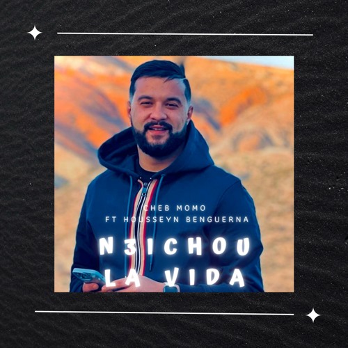 N3ichou la vida (feat. Housseyn Benguerna)