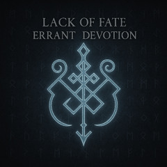 Lack of Fate - Errant Devotion