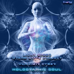 01 - Light Speed,Dream State Project Meet Vladimir Cyber - Holographic Soul