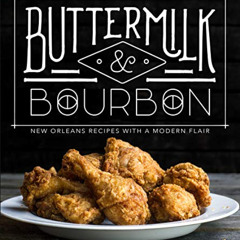 GET KINDLE 📭 Buttermilk & Bourbon: New Orleans Recipes with a Modern Flair by  Jason