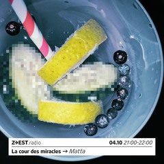La Cour Des Miracles - Matta 04.10.23